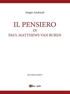 cover image of IL PENSIERO DI PAUL MATTHEWS VAN BUREN--volumetto 2